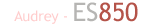 Audrey - ES850