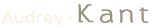 Audrey - Kant