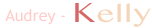 Audrey - Kelly