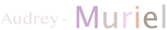 Audrey - Muriel