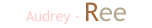 Audrey - Ree