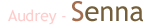 Audrey - Senna